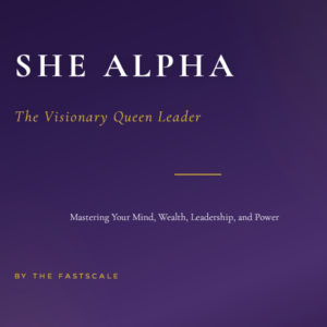 She Alpha: The Visionary Queen Leader Protocol